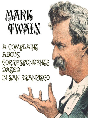 cover image of A Complaint about Correspondents, Dated in San Francisco